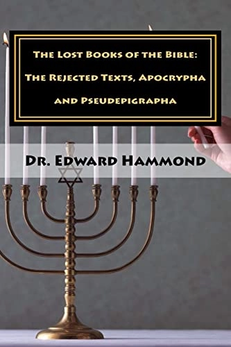 The Lost Books of the Bible: The Rejected Texts, Apocrypha and Pseudepigrapha; Edward Hammond; 2011
