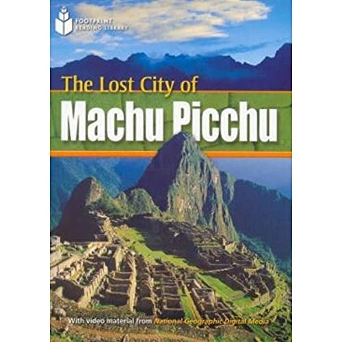 The Lost City of Machu Picchu; National Geographic, Rob Waring; 2007