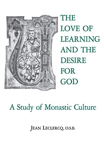 The love of learning and the desire for God : a study of monastic culture; Jean Leclercq; 1982