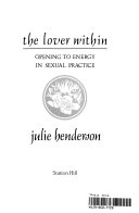The Lover Within: Opening to Energy in Sexual Practice; Julie Henderson