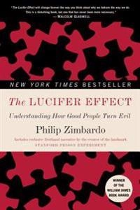 The Lucifer effect : understanding how good people turn evil; Philip G. Zimbardo; 2007