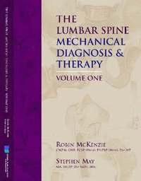 The lumbar spine : mechanical diagnosis & therapy; Robin McKenzie; 2003
