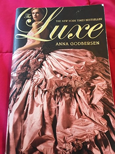 The Luxe, Utgåva 1Luxe (Paperback)The Luxe; Anna Godbersen; 2008