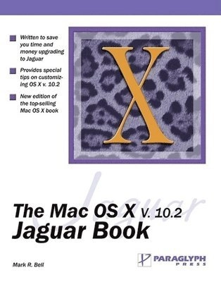 The Mac OS X Version 10.2 Jaguar Book; Mark Bell; 2002