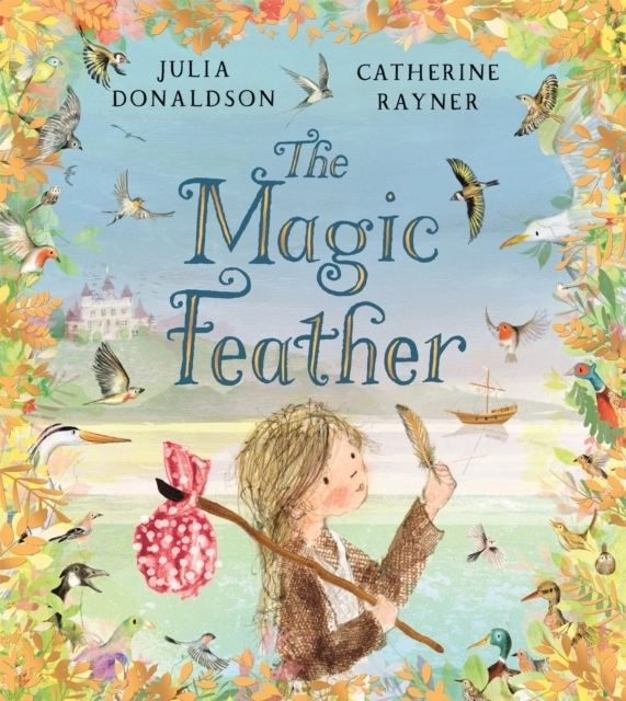 The Magic Feather; Julia Donaldson; 2026