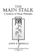 The main stalk : a synthesis of Navajo philosophy; John R. Farella; 1984
