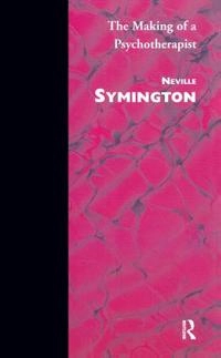The making of a psychotherapist; Neville Symington; 1996