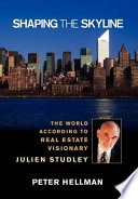 The Making of a Real Estate Empire: Lessons from Julien Studley; Peter Hellman; 2004
