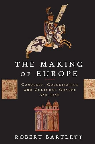 The making of Europe : conquest, colonization, and cultural change, 950-1350; Robert Bartlett; 1993