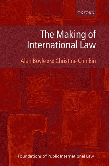 The making of international law; Alan E. Boyle; 2007