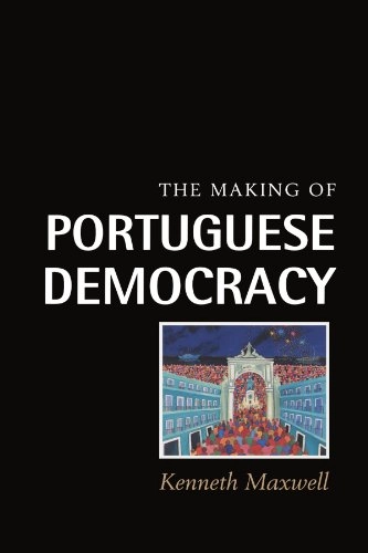 The making of Portuguese democracy; Kenneth Maxwell; 1995
