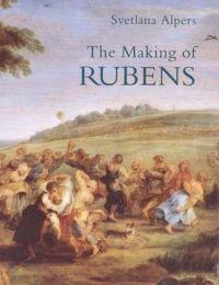 The making of Rubens; Svetlana Alpers; 1995