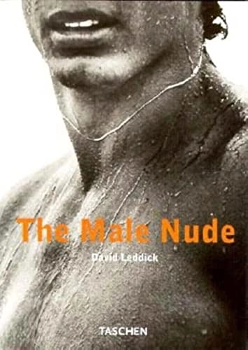 The Male Nude (25 Jahre TASCHEN), Texte in Englisch, Deutsch und Franz�sisch.; David Leddick; 1998