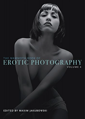 The Mammoth Book of Erotic Photography, Volym 4