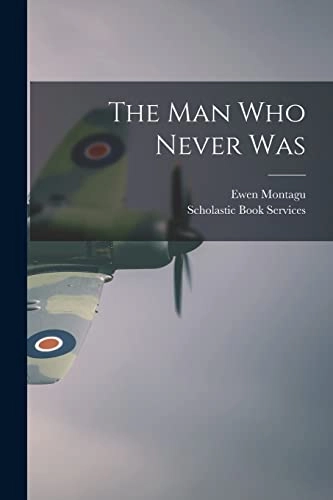 The Man Who Never Was; Ewen Montagu, Ewen Montagu; 2021