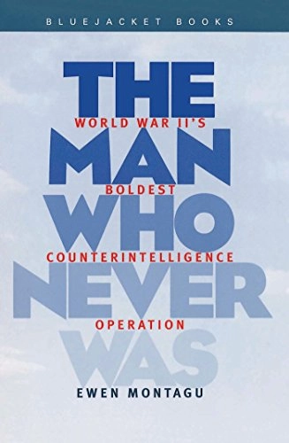 The man who never was : World War II's boldest counterintelligence operation; Hon Ewen Edward Samuel Montagu; 2001
