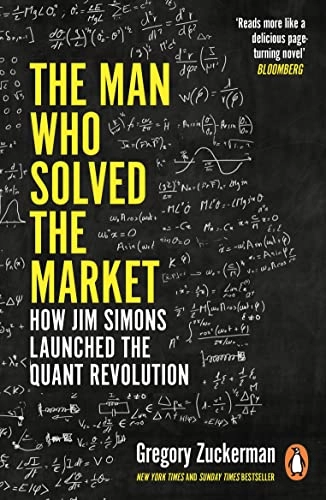 The Man Who Solved the Market; Gregory Zuckerman; 2023