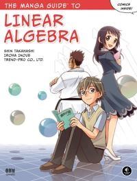 The Manga Guide To Linear Algebra; Shin Takahashi; 2012