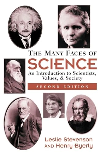 The many faces of science : an introduction to scientists, values, and society; Leslie Forster Stevenson; 2000