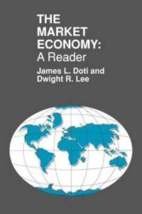 The Market Economy; James Doti, Dwight Lee, James L Doti, Dwight R Lee; 1991