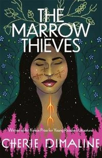 The marrow thieves; Cherie Dimaline; 2019
