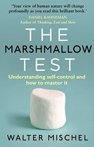 The Marshmallow Test; Walter Mischel; 2015