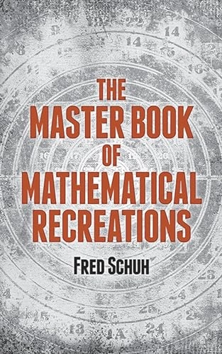 The master book of mathematical recreations; Frederik Schuh; 1968