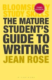 The Mature Student's Guide to Writing [Elektronisk resurs]; Jean Rose; 2012