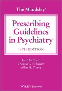 The Maudsley prescribing guidelines in psychiatry; David Taylor; 2021
