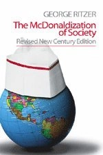 The Mcdonaldization of society; George Ritzer; 2004