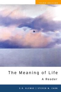 The meaning of life : a reader; Elmer Daniel Klemke, Steven M Cahn; 2008