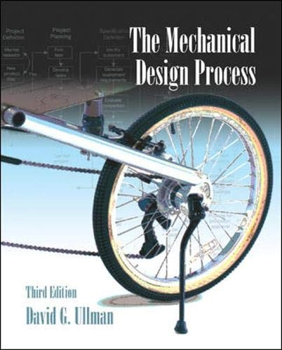 The mechanical design process; David G. Ullman; 2002