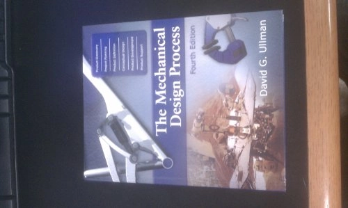 The Mechanical design process; David G. Ullman; 2010