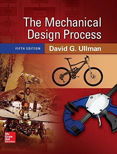 The mechanical design process; David G. Ullman; 2016