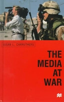 The media at war : communication and conflict in the twentieth century; Susan L. Carruthers; 2000