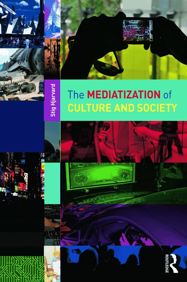 The mediatization of culture and society; Stig. Hjarvard; 2013