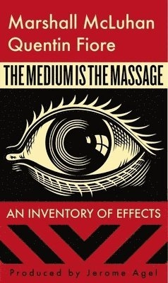 The medium is the massage : an inventory of effects; Marshall McLuhan; 2001