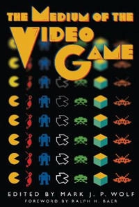 The medium of the video game; Mark J. P. Wolf; 2001