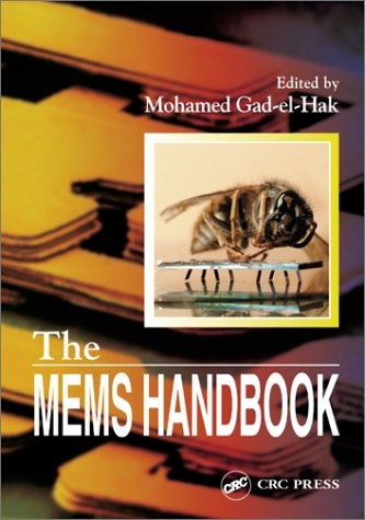 The MEMS handbook; M Gad-El-Hak; 2002