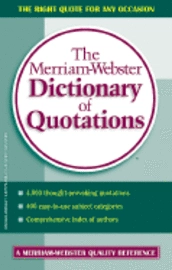 The Merriam-Webster Dictionary of Quotations; Merriam-Webster; 2000