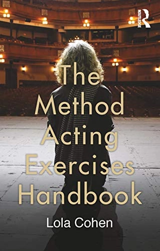 The method acting exercises handbook; Lola Cohen; 2017