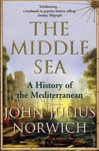 The middle sea : a history of the Mediterranean; John Julius Norwich; 2007