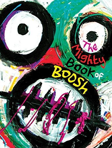 The Mighty Book of Boosh; Julian Barratt, Noel Fielding; 2008