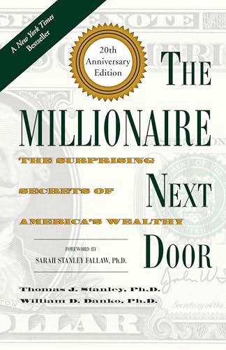 The millionaire next door : the surprising secrets of America's wealthy; Thomas J. Stanley; 2016