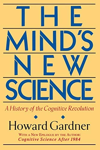 The mind's new science : a history of the cognitive revolution; Howard Gardner; 1985
