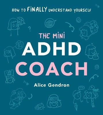 The Mini ADHD Coach; Alice Gendron; 2023