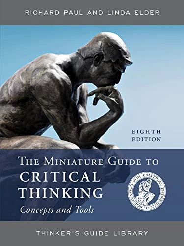 The miniature guide to critical thinking concepts and tools; Richard Paul; 2020
