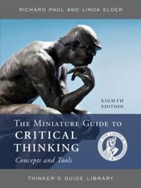 The miniature guide to critical thinking concepts and tools; Richard Paul; 2020