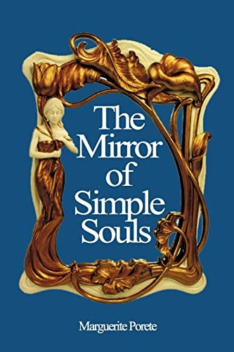 The mirror of simple souls : from the original 15th century English translation; Marguerite Porete; 2011