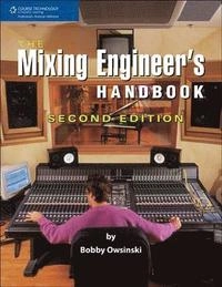 The mixing engineer's handbook; Bobby Owsinski; 2006